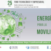 Foro Tecnológico y Empresarial "Energía para la movilidad" 