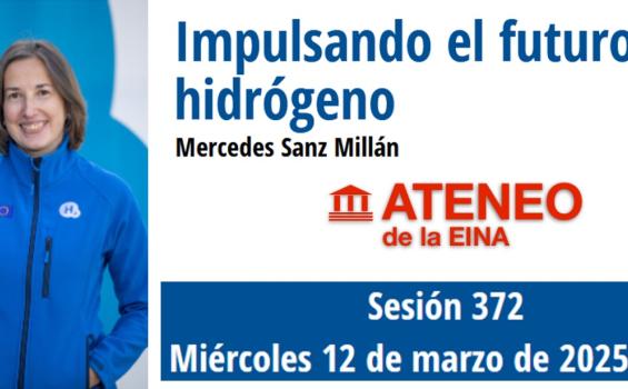 Impulsando el futuro con hidrógeno. Sesión 372 del Ateneo de la EINA