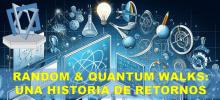 Random & quantum walks: una historia de retornos