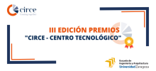 Convocatoria III Edición Premios "CIRCE-Centro Tecnológico"