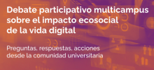Debate participativo multicampus sobre el impacto ecosocial de la vida digital