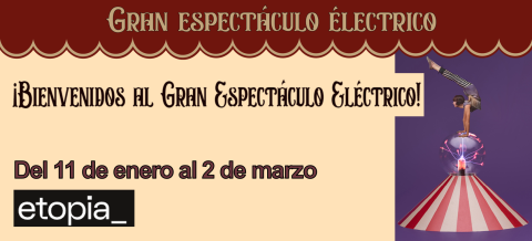 El gran espectáculo eléctrico - Exposición El gran espectáculo eléctrico - Exposición