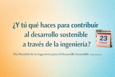 ¿Y tú qué haces para contribuir al desarrollo sostenible a través de la ingeniería? [Plazo ampliado al 23 de febrero]